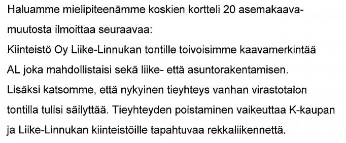 Kaavoittajan vastine lasuntoon: Kaavamuutosalueen läheisyydessä olevat valtakunnalliset merkittävät RKY- 2009 alueet sekä SR-1-suojelumerkinnällä oleva Linnukkapatsas huomioidaan suunnitteluvaiheessa.