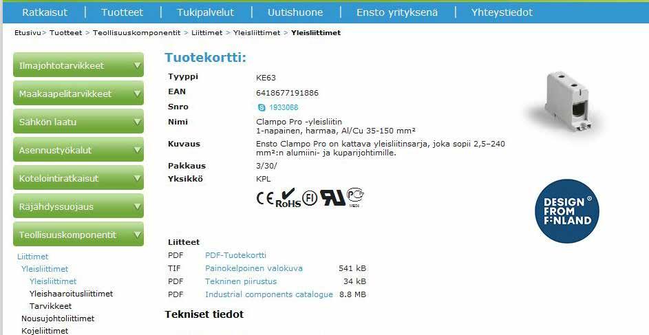 Yhtenä esimerkkinä tästä on Ensto Clampo Pro kolminapainen yleisliitin, joka on alunperin suunniteltu eräälle taajuusmuuttajia