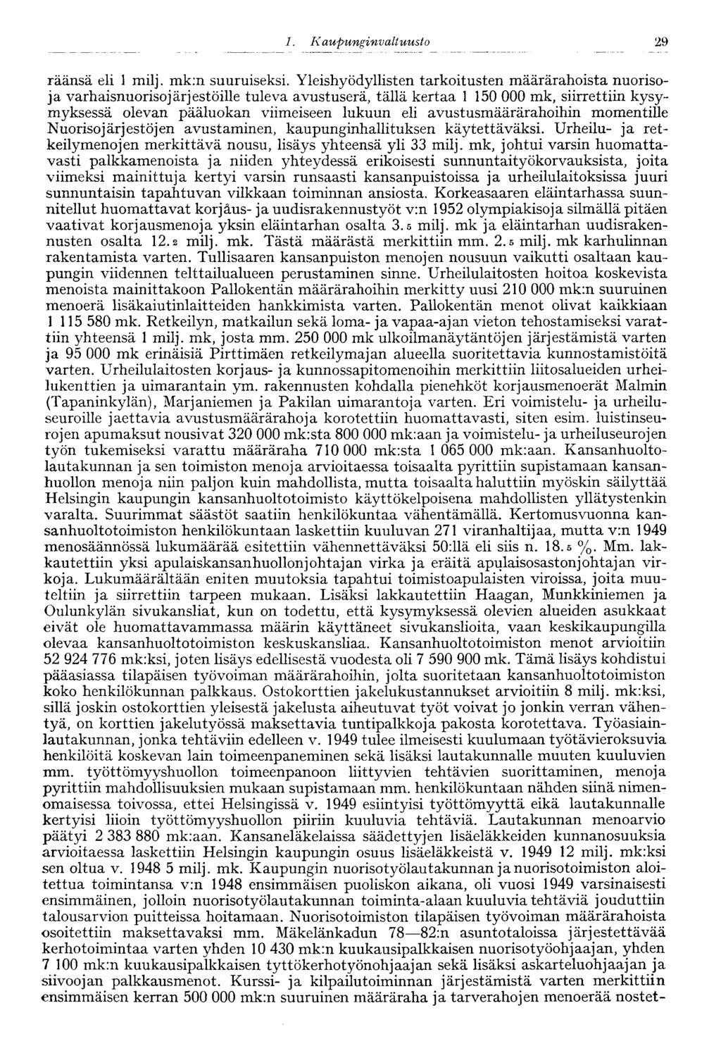 1. Kaupungi nvaltuusto 29 räänsä eli 1 milj. mk:n suuruiseksi.