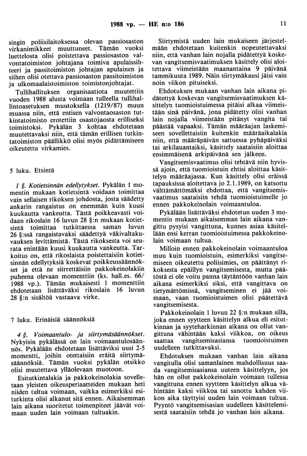 1988 vp. - HE n:o 186 11 singin poliisilaitoksessa olevan passiosaston virkanimikkeet muuttuneet.