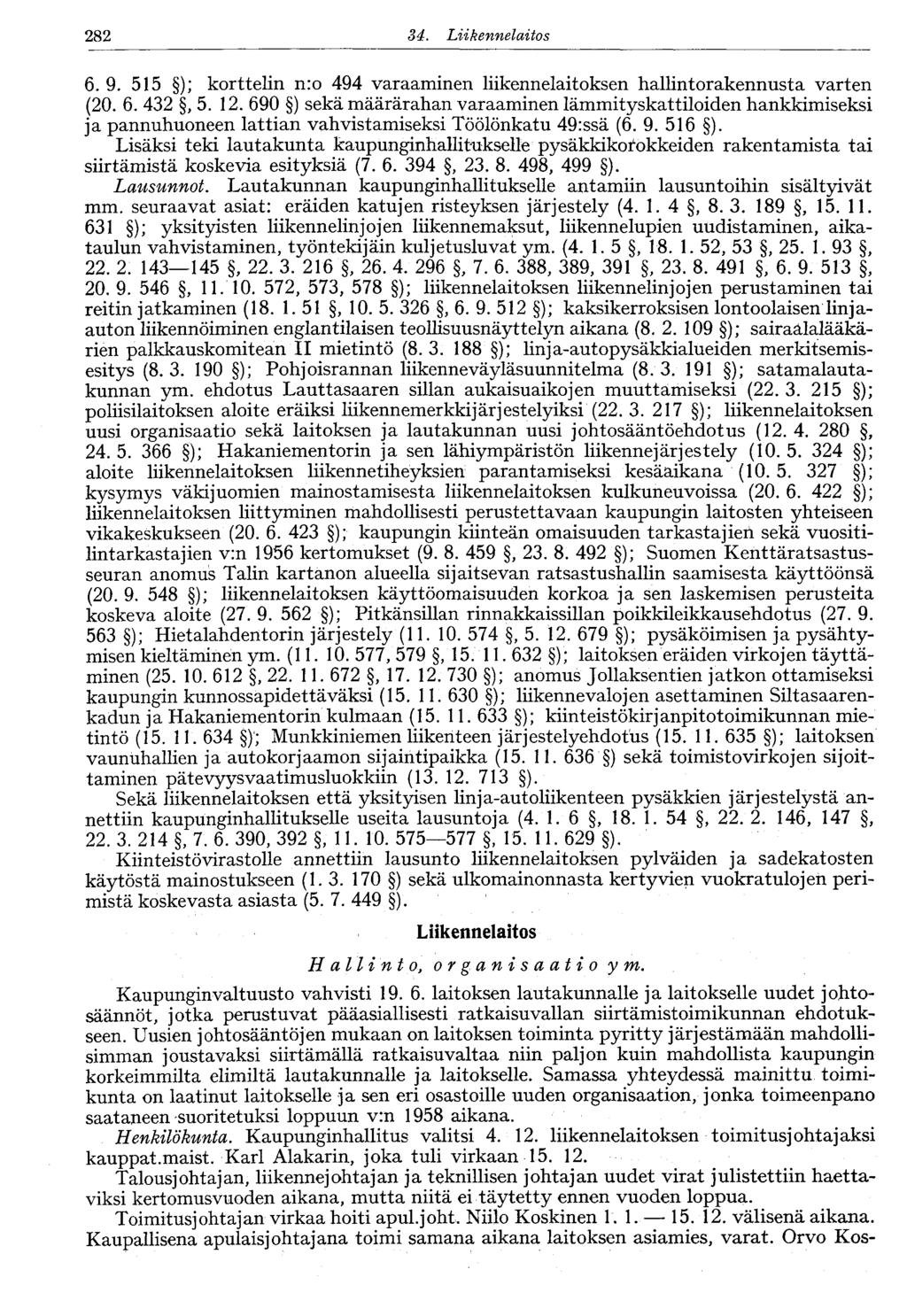 282 34. Liikennelaitos 6. 9. 515 ); korttelin n:o 494 varaaminen liikennelaitoksen hallintorakennusta varten (20. 6. 432, 5. 12.