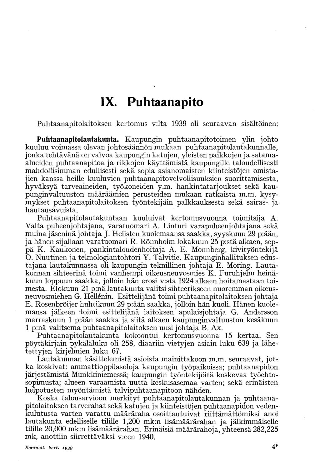 IX. Puhtaanapito Puhtaanapitolaitoksen kertomus v:lta 1939 oli seuraavan sisältöinen: Puhtaanapitolautakunta.