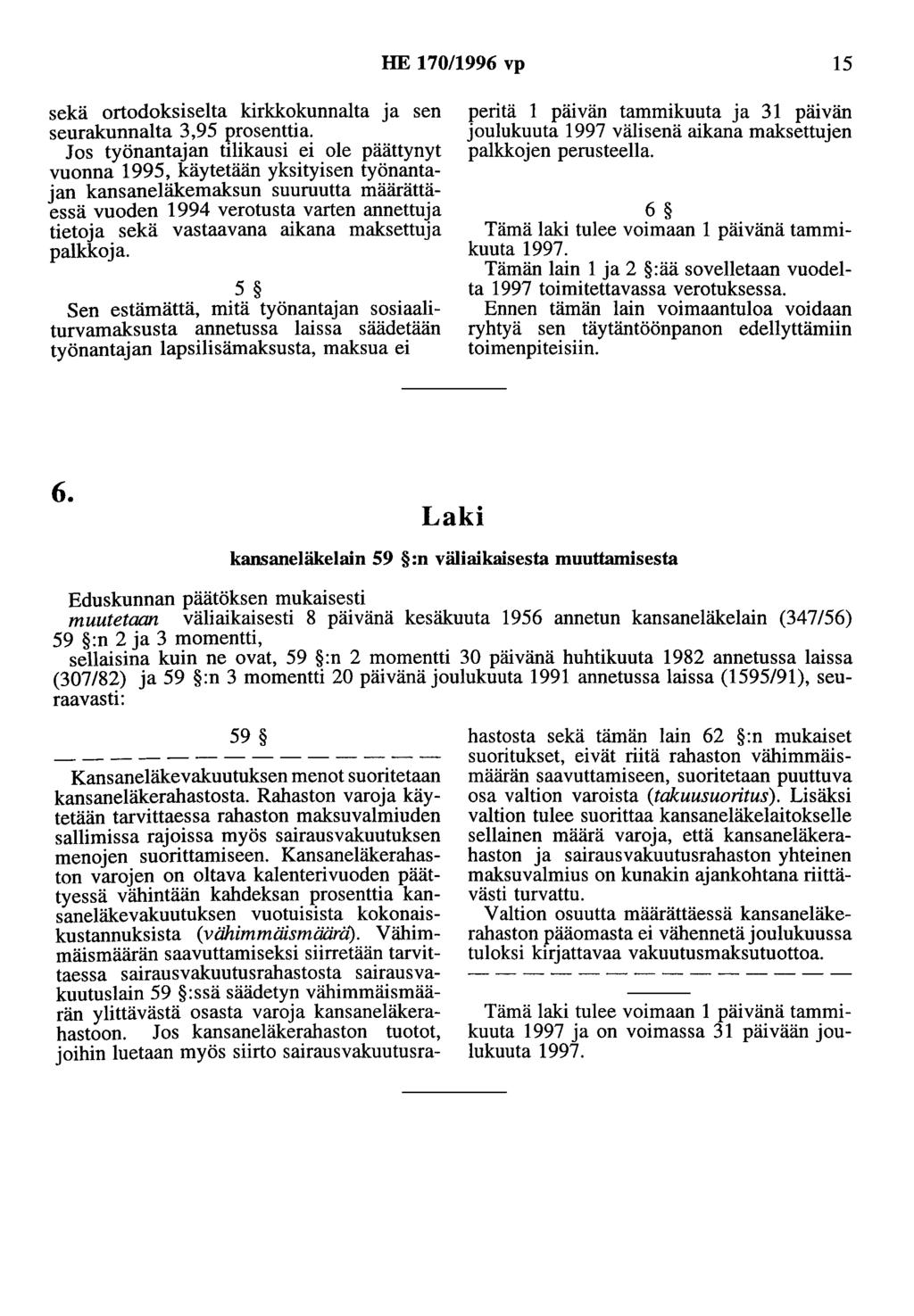 HE 170/1996 vp 15 sekä ortodoksiselta kirkkokunnalta ja sen seurakunnalta 3,95 prosenttia.