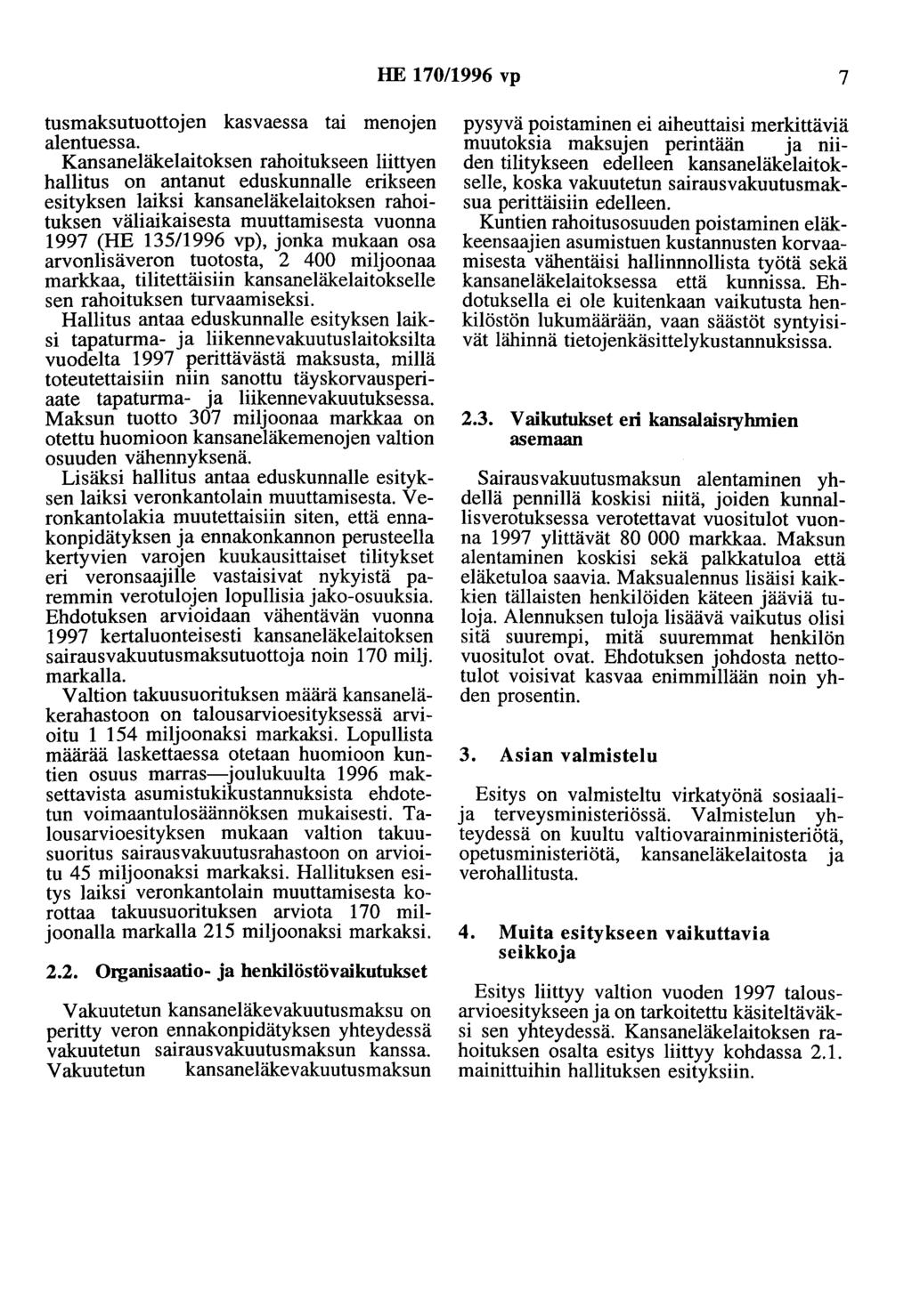 HE 170/1996 vp 7 tusmaksutuottojen kasvaessa tai menojen alentuessa.