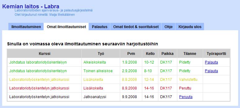 Omat ilmoittautumiset Omat ilmoittautumiset -sivulla ovat näkyvissä kaikki opiskelijan tekemät ilmoittautumiset. Pidetyt ryhmät laboratoriotöineen on korostettu vihreällä.