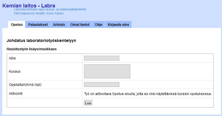Luo/muokkaa laboratoriotyö Kuva 17: Laboratoriotyön luominen ja muokkaus -sivu (opetus.php). Opetus-sivun valinnat Luo uusi työ ja Muokkaa johtavat tälle sivulle.