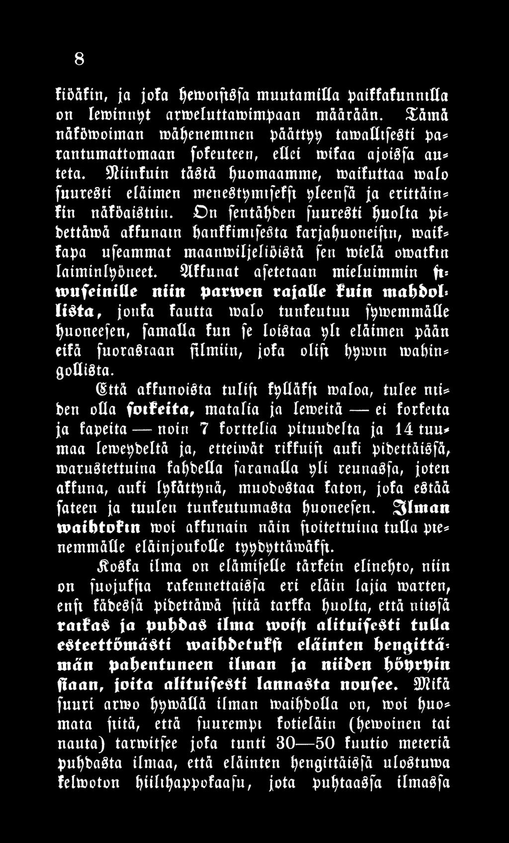 SRiitifuin tästä juomaamme, maifuttaa»nato fuureäti eläimen meneötymtfefft tyleenfä ja erittäin* fin näföaisttin.