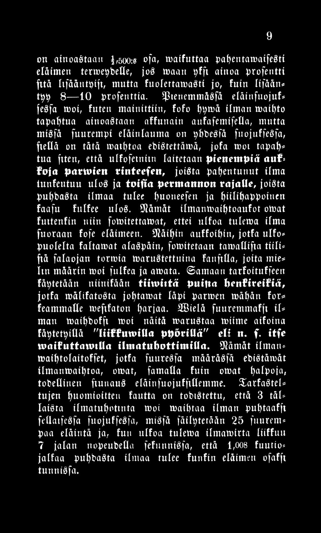 roatfytoa ebistettämä, jofa mot tapalj* tua fttert, että ulfofetnitn laitetaan pienempiä auf= foja partoien rinteefen, joista pahentunut ilma tunfeutuu ulos ja toiffa permannon rajalle, joista