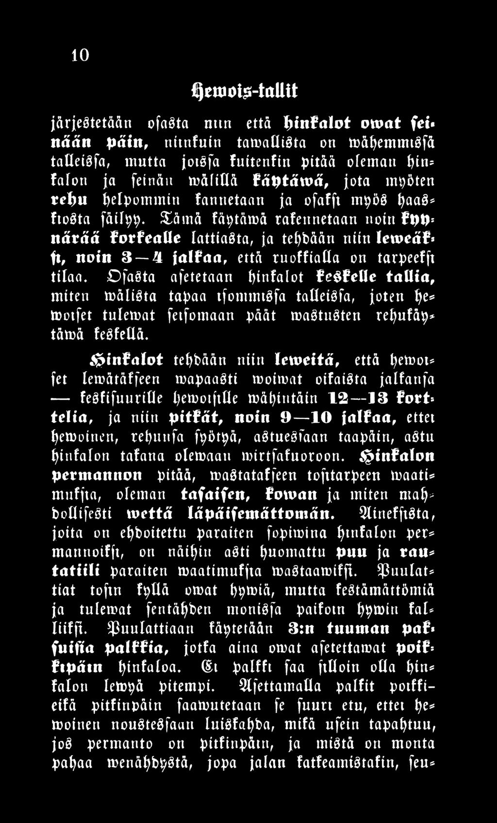 ämä fäytämä rafennetaan noin kpt>= nätää korkealle lattiasta, ja tefybään niin letoeäk» ft, noin 3 4 jalkaa, että ru of f iafla on tarpeefft tilaa.