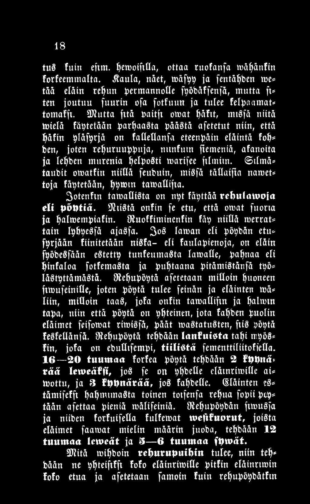 Suutta fttä paitjt omat Jjäftt, mtsfä niitä toielä fäytetään parhaasta päästä afetetut niin, että Ijäfin yläfyrjä on faöeflanfa eteenpäin eläintä folj* ben, joten reljuruuppuja, nttnfutn jiemeniä,