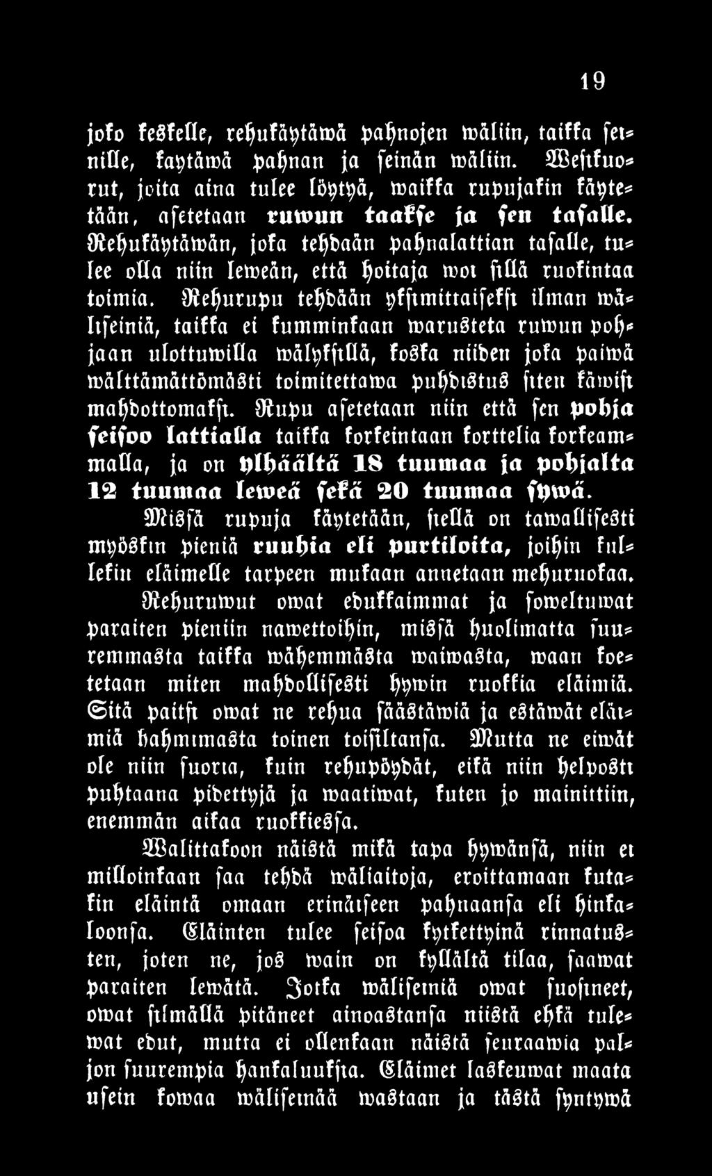 9tehufäytämän, jofa tehbaän pahnalattian tafatle, tu* Iee otta niin lemeän, että hoitaja tuot ftllä ruofintaa toimia.