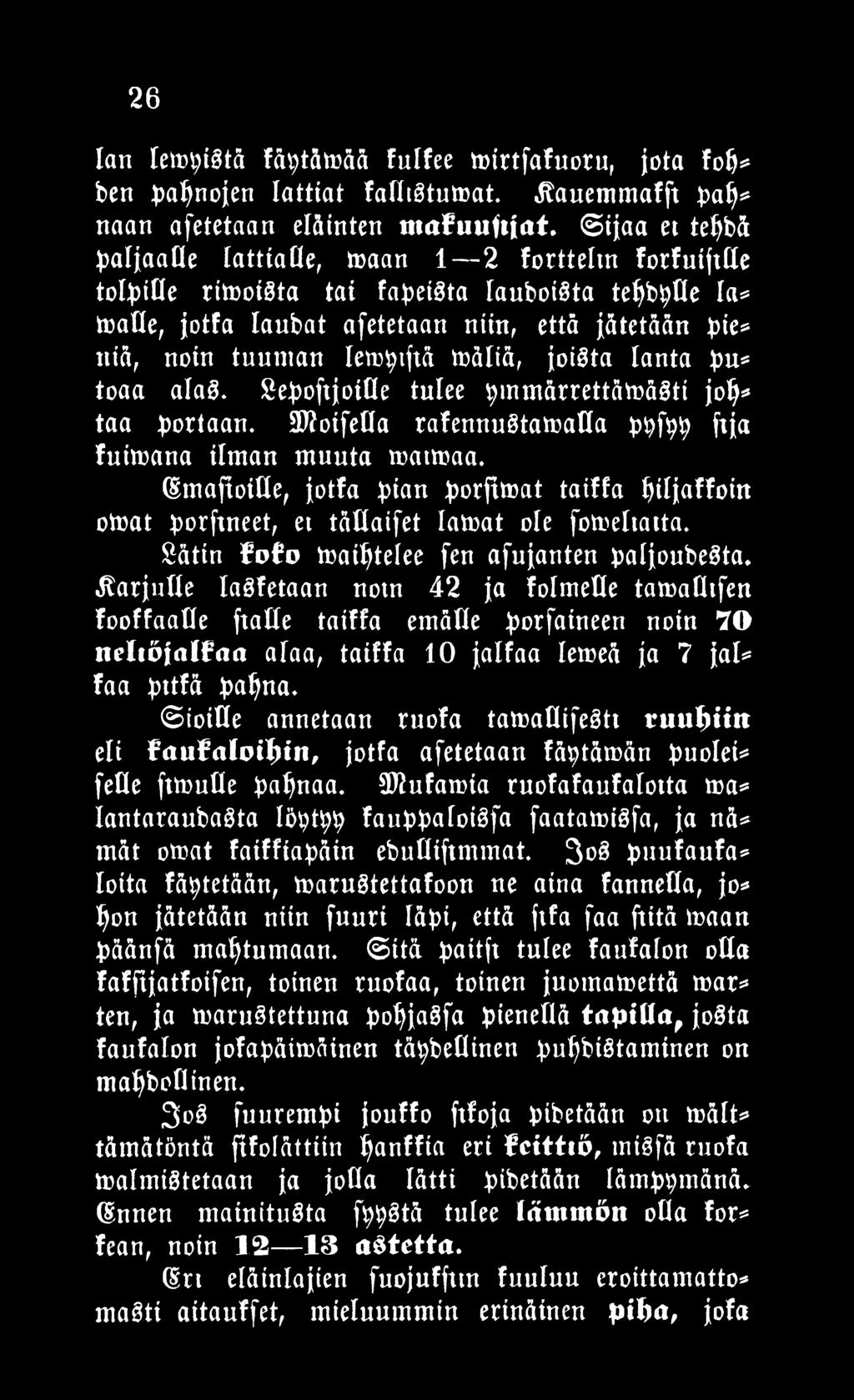 leirtytftä toäliä, joista lanta pn* toaa alas. Sepoftjoiöe tulee tymmärrettätoästi jolj* taa portaan. Sftoifetla rafennuötatnafla ptyfyty ftja fuiwana ilman muuta t»at«aa.