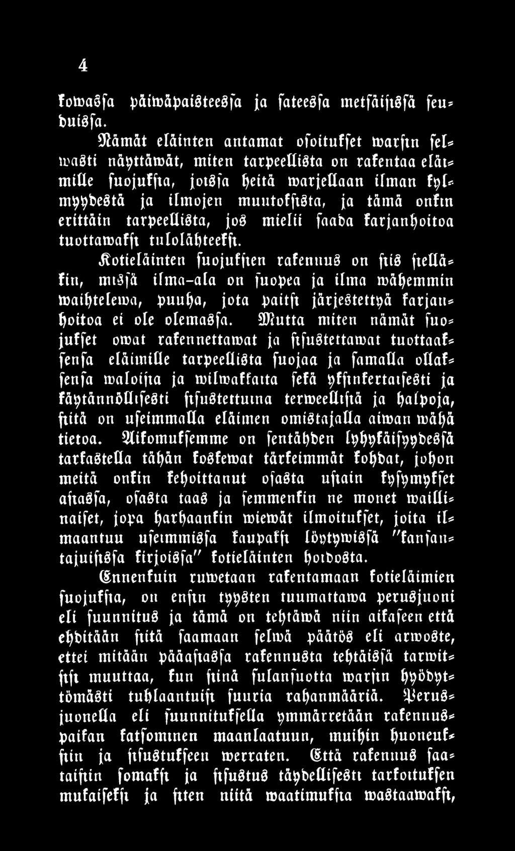 Sfiutta miten nämät fuo* juffet omat rafennettaroat ja ftfustettamat tuottaaf* fenfa eläimille tarpeellista fuojaa ja famalla ollaf= fenfa maloijta ja milmaffatta fefä yfftnfertatfesti ja