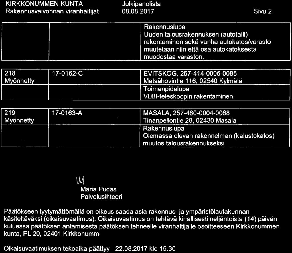 08.08.2017 Sivu 2 Uuden talousrakennuksen (autotalli) rakentaminen sekä vanha autokatos/varasto muutetaan niin että osa autokatoksesta muodostaa varaston.