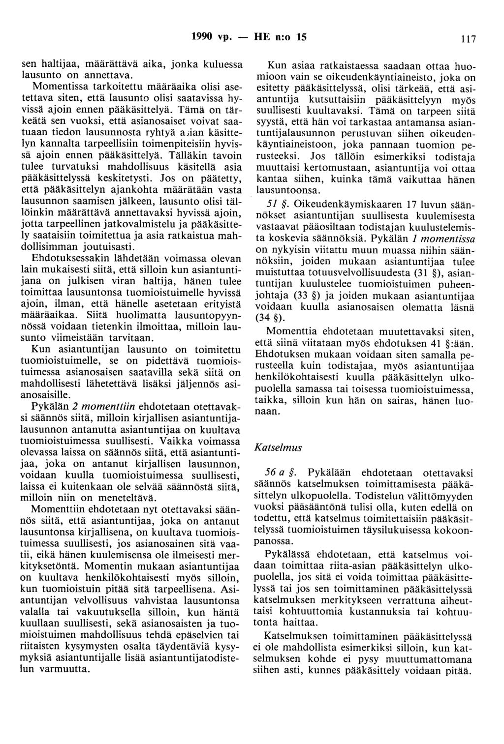 1990 vp. - HE n:o 15 117 sen haltijaa, määrättävä aika, jonka kuluessa lausunto on annettava.