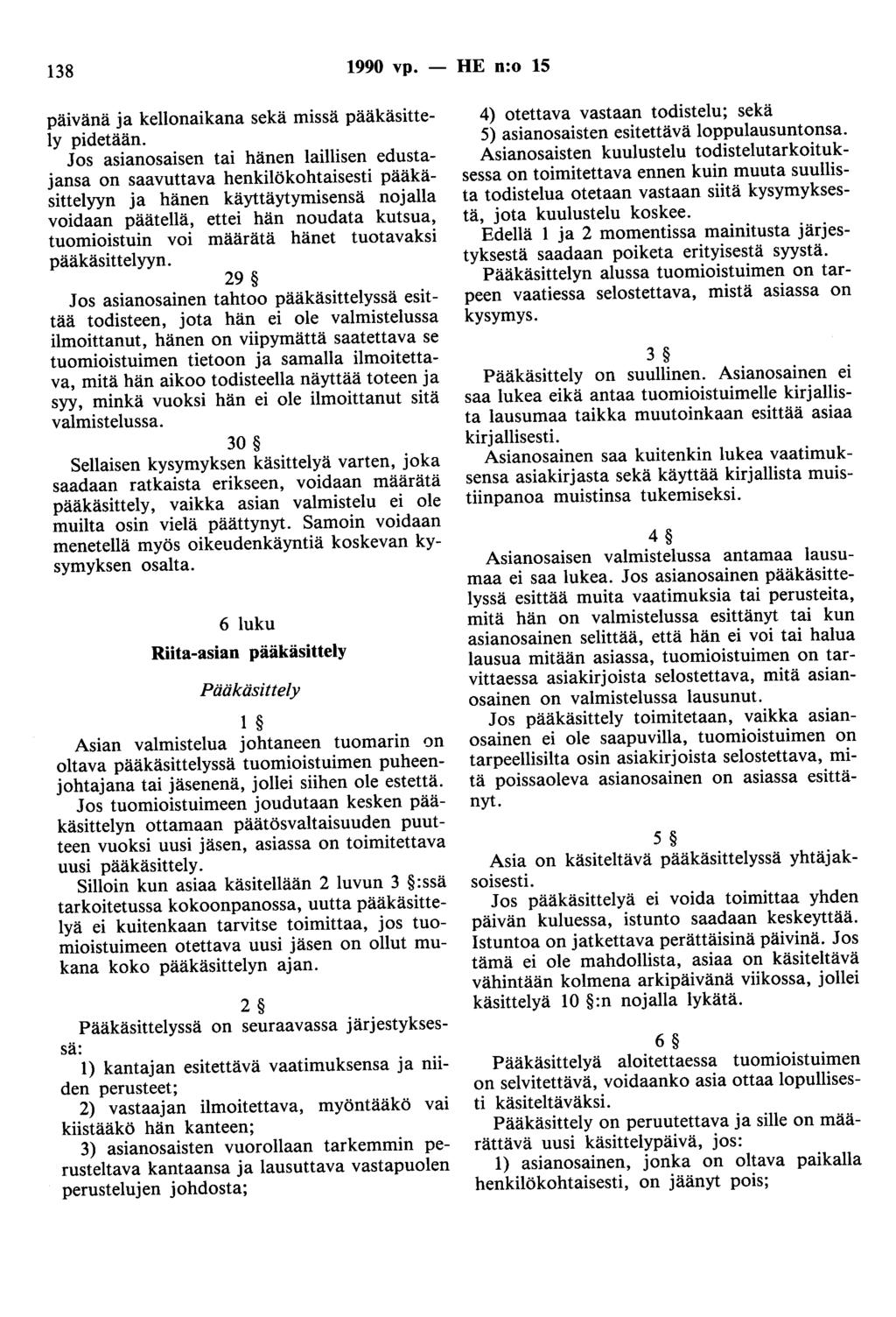 138 1990 vp. - HE n:o 15 päivänä ja kellonaikana sekä missä pääkäsittely pidetään.