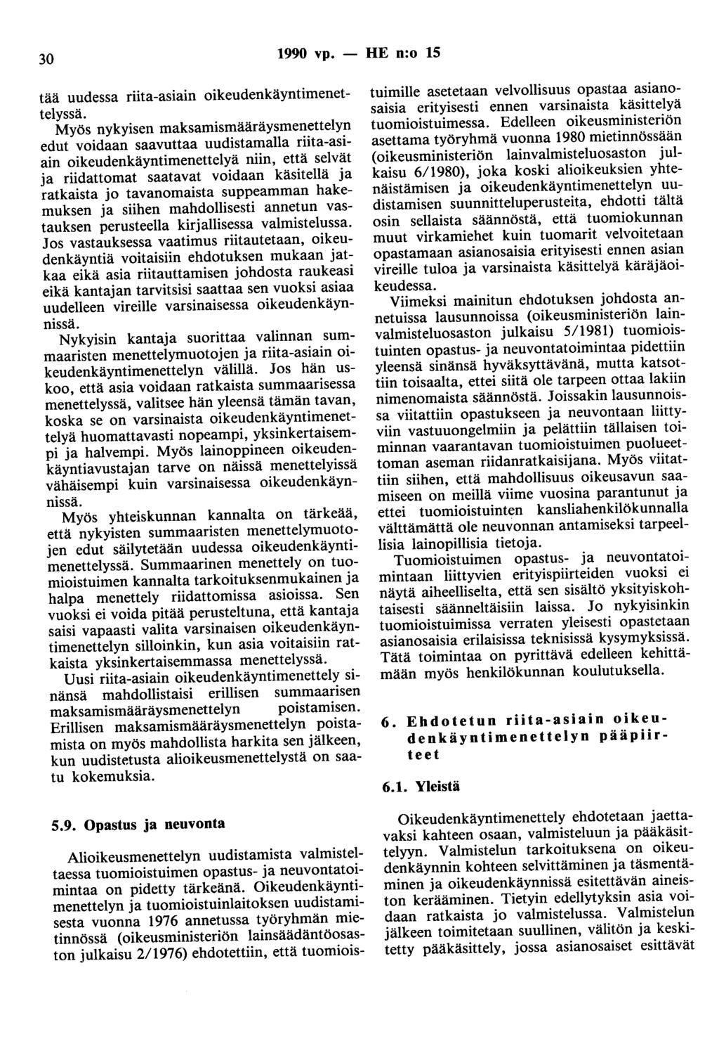 30 1990 vp. - HE n:o 15 tää uudessa riita-asiain oikeudenkäyntimenettelyssä.