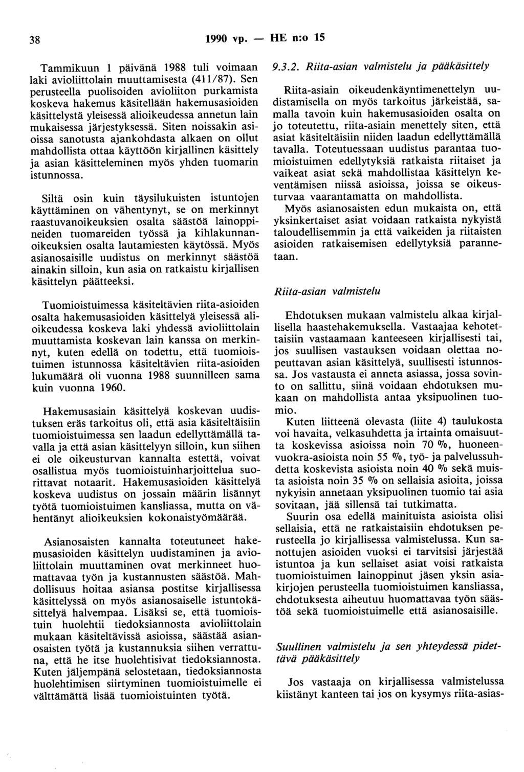 38 1990 vp. - HE n:o 15 Tammikuun 1 päivänä 1988 tuli voimaan laki avioliittolain muuttamisesta (411/87).