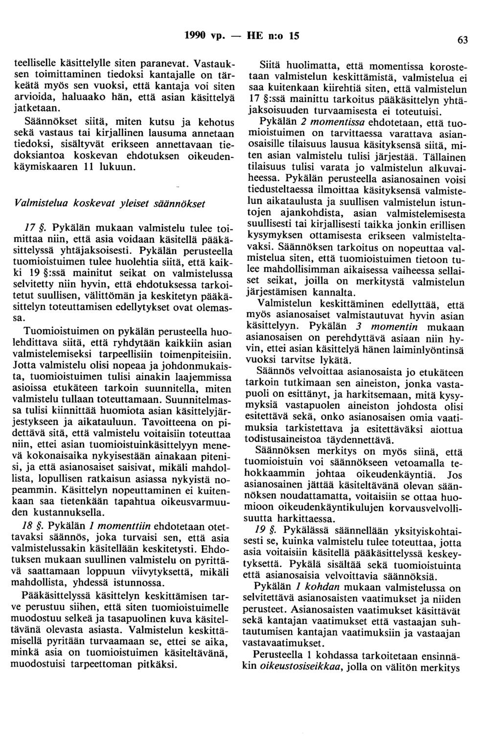 1990 vp. - HE n:o 15 63 teelliselle käsittelylle siten paranevat.