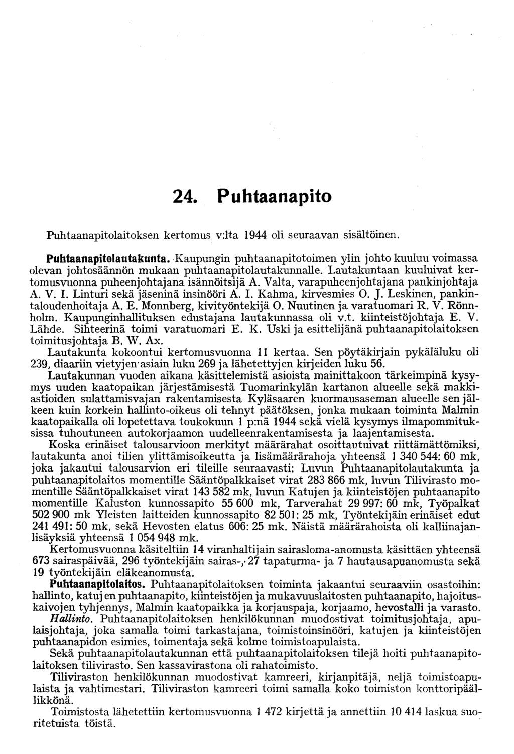 24. Puhtaanapito Puhtaanapitolaitoksen kertomus v:lta 944 oli seuraavan sisältöinen. Puhtaanapitolautakunta.