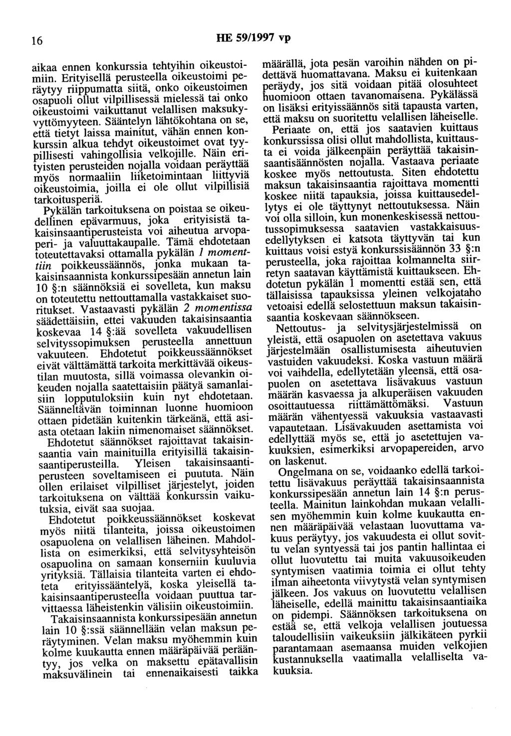 16 HE 59/1997 vp aikaa ennen konkurssia tehtyihin oikeustoimiin.