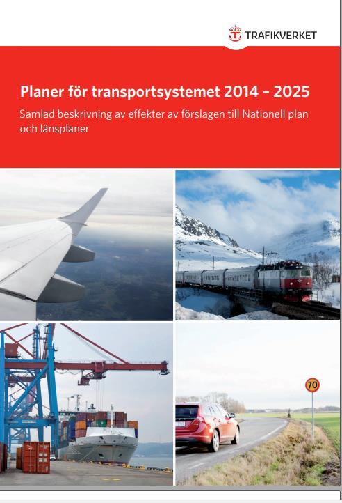 Kansallisen pitkän aikavälin liikennejärjestelmäsuunnitelman tausta Ruotsissa on laadittu valtakunnallinen 12-vuoden liikennejärjestelmän kehittämisohjelma neljän vuoden välein: -