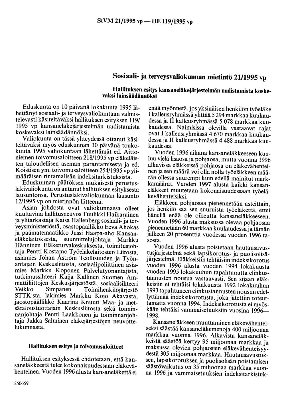 StVM 21/1995 vp- HE 119/1995 vp Sosiaali- ja terveysvaliokunnan mietintö 21/1995 vp Hallituksen esitys kansaneläkejärjestelmän uudistamista koskevaksi lainsäädännöksi Eduskunta on 10 päivänä