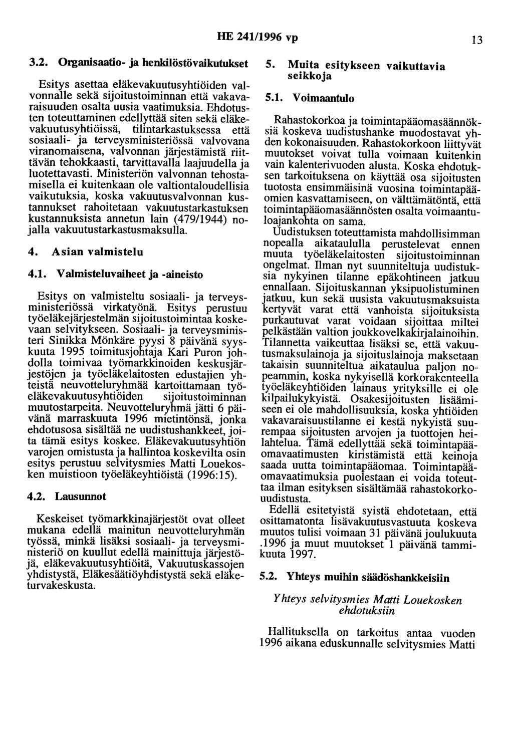 HE 241/1996 vp 13 3.2. Organisaatio- ja henkilöstövaikutukset 5.