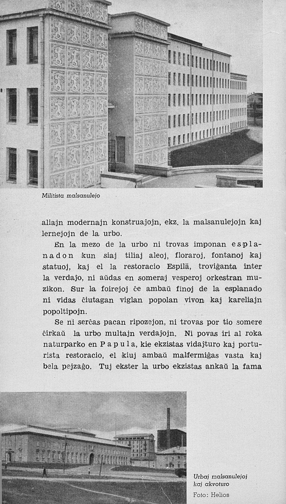 Miliüsta majsanulej'o aliajn modernajn konstruajojn, ekz. 1a malsanulejojn kaj lernejojn de la. urbo.
