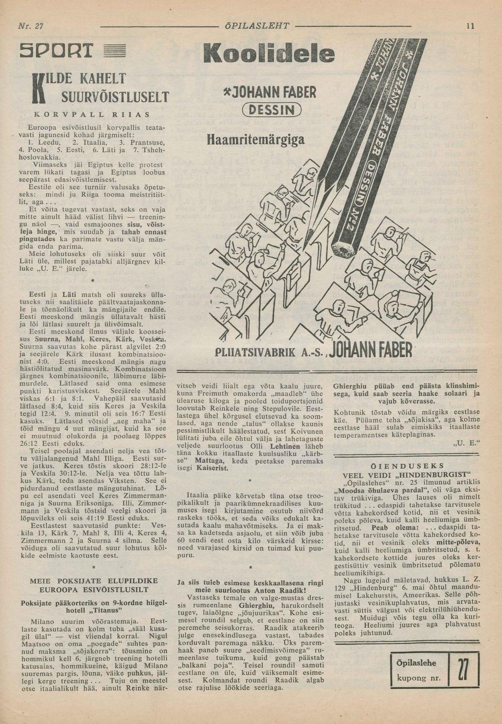 5PÜRT * WILDE KAHELT II SUURVÕ1STLUSELT KORVPALL RIIAS Euroopa esivõistlusil korvpallis teatavasti jagunesid kohad järgmiselt: 1. Leedu, 2. Itaalia, 3. Prantsuse, 4. Poola, 5. Eesti, 6. Läti ja 7.