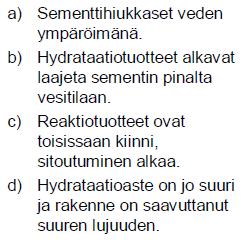 Betonin hydratoituminen Tekevät betonin emäksiseksi > suojaa raudoitusta