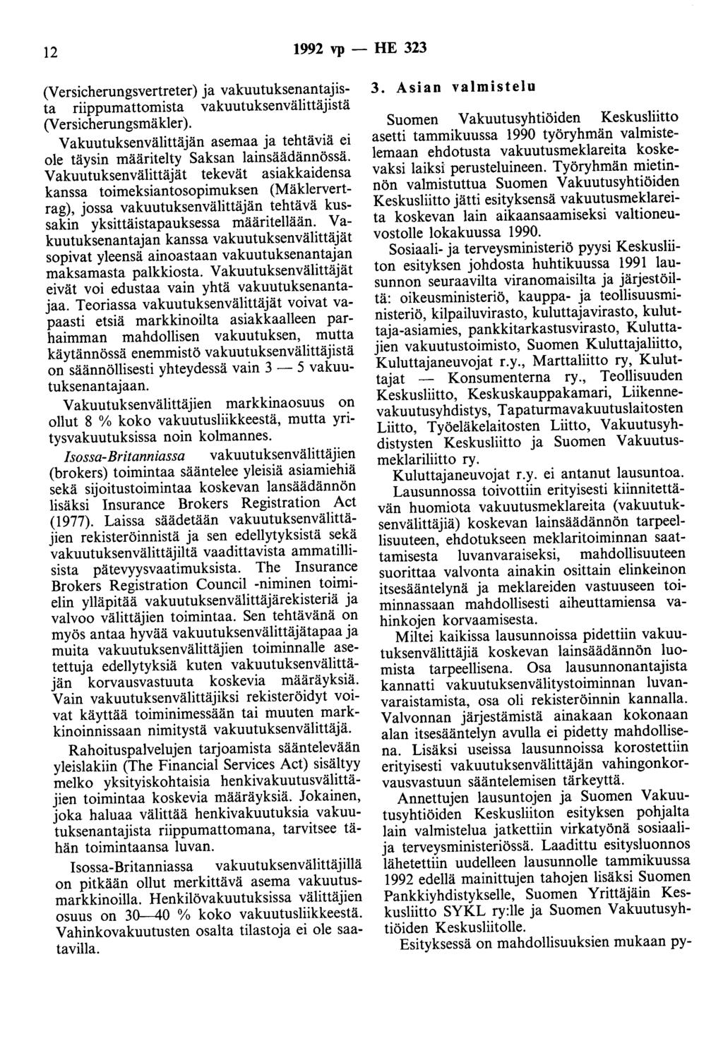 12 1992 vp - HE 323 (Versicherungsvertreter) ja vakuutuksenantajista riippumattomista vakuutuksenvä1ittäjistä (V ersicherungsmäkler ).