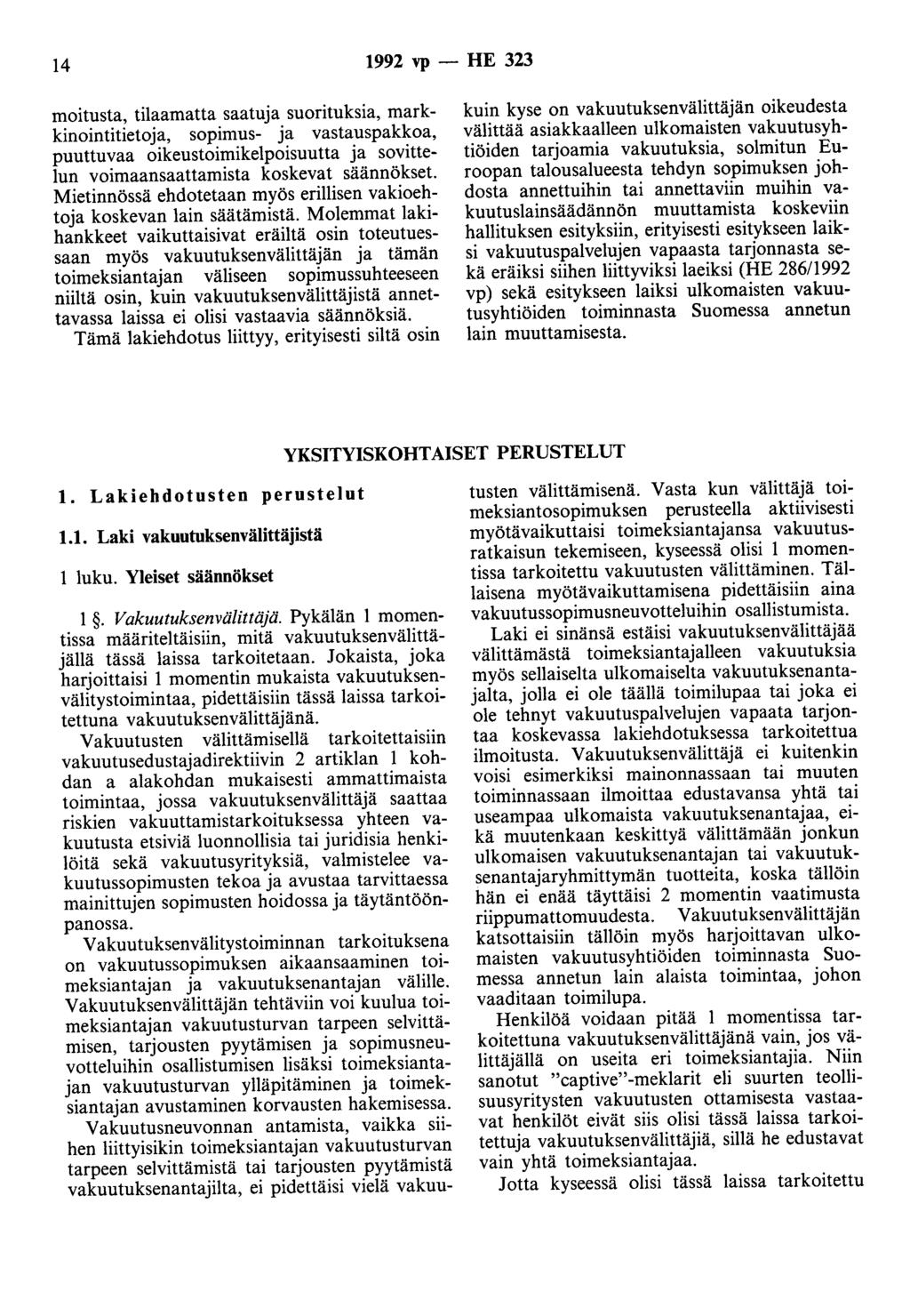 14 1992 vp - HE 323 moitusta, tilaamatta saatuja suorituksia, markkinointitietoja, sopimus- ja vastauspakkoa, puuttuvaa oikeustoimikelpoisuutta ja sovittelun voimaansaattamista koskevat säännökset.