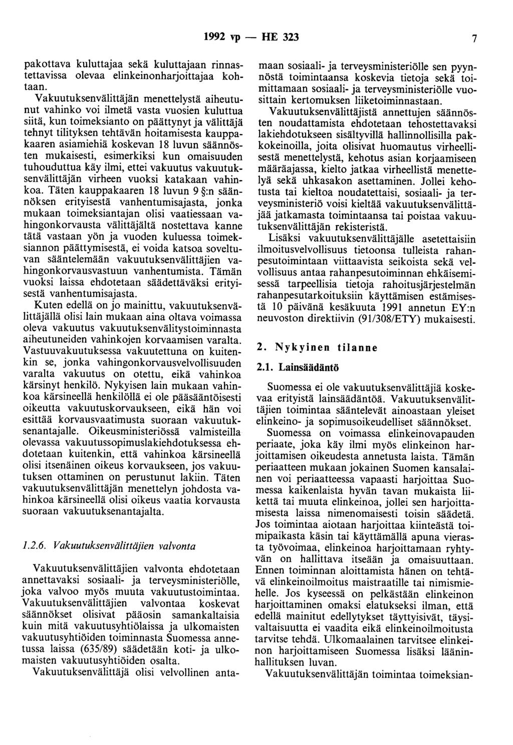 1992 vp - HE 323 7 pakottava kuluttajaa sekä kuluttajaan rinnastettavissa olevaa elinkeinonharjoittajaa kohtaan.