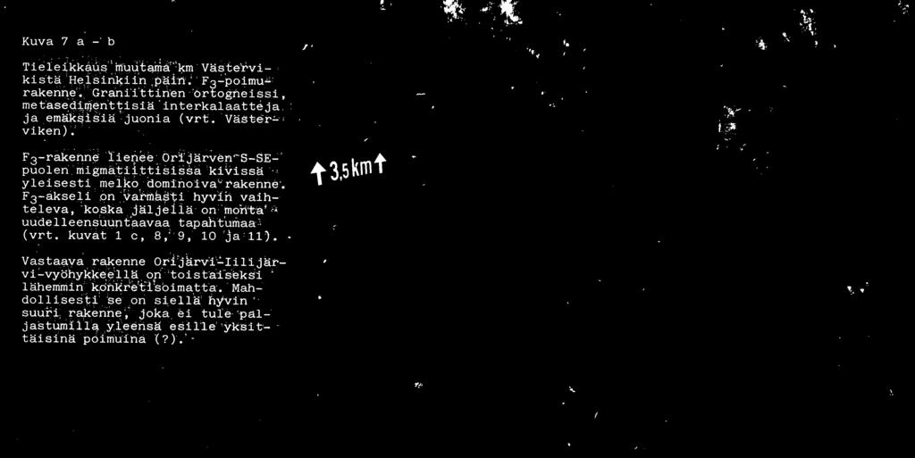 . Vasta<;l,va rakenne ori'jar v'i.:iilijarvi.:...vyohykl<e,e' ll.a on 'toistai'seksi : lahemmin kdnkre'tfsoimatta.