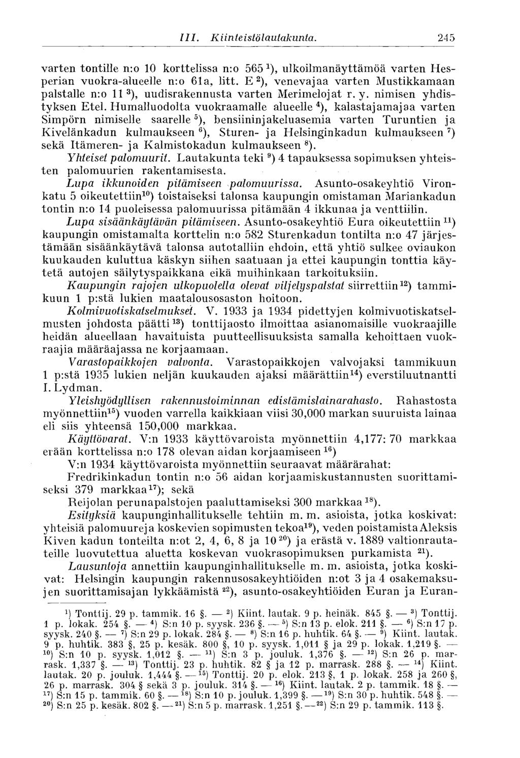 245 III. Kiinteistö Lautakunta. varten tontille n:o 0 korttelissa n:o 565 ), ulkoilmanäyttämöä varten Hesperian vuokra-alueelle n:o 6a, litt.