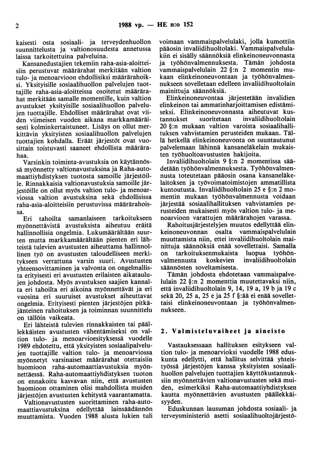 2 1988 vp. - HE n:o 152 kaisesti osta sosiaali- ja terveydenhuollon suunnittelusta ja valtionosuudesta annetussa laissa tarkoitettuina palveluina.