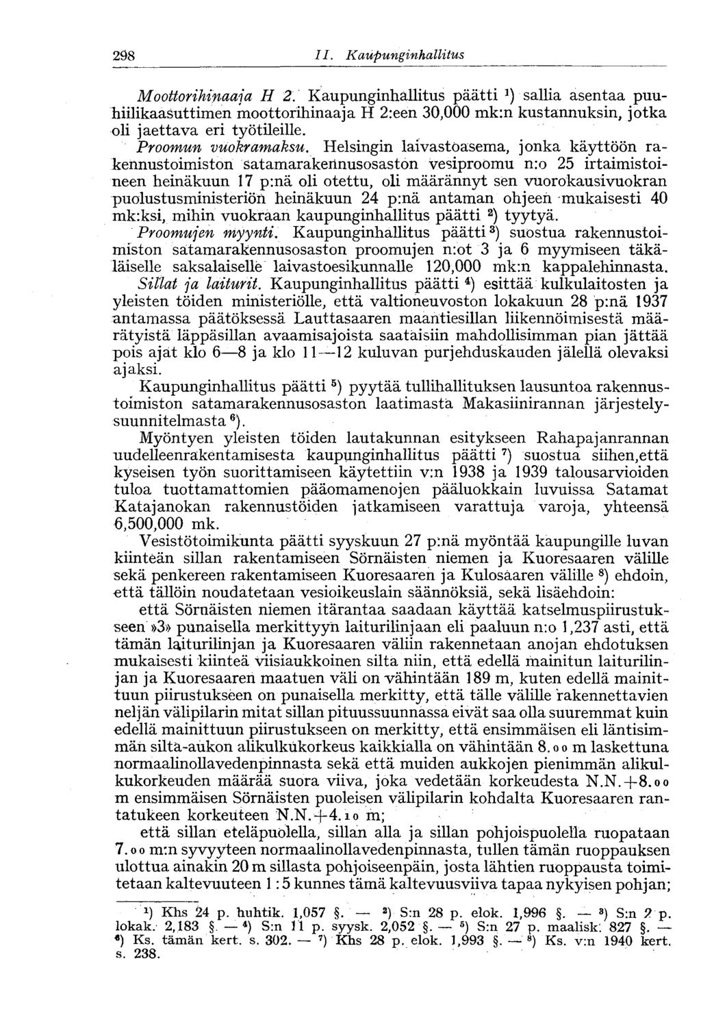 298 II. Kaupunginhallitus 244- MoottoriMfiaaja H 2.