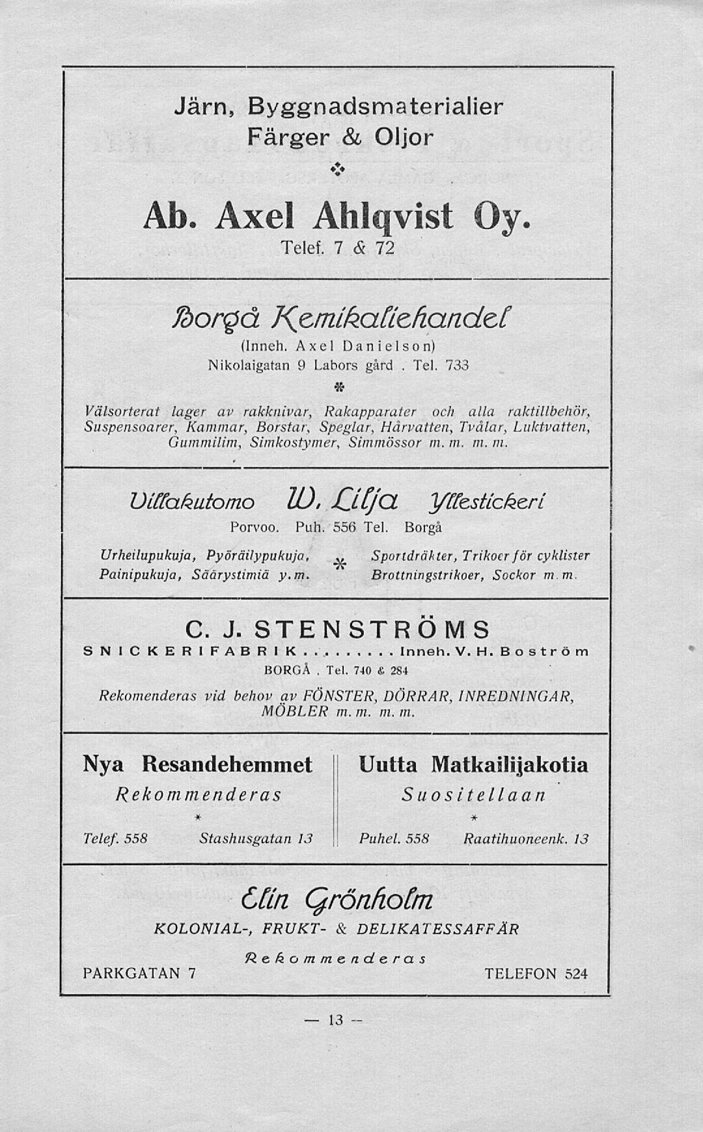 13 Spor Järn, Byggnadsmaterialier Färger & Oljor Ab Axel Ahlqvist Oy Telef 7 & 72 Tborgå r\cmt'kaå'e/iandcf (Inneh Axel Danielson) Nikolaigatan 9 Labors gård Tel 733 Välsorterat lager av rakknivar,