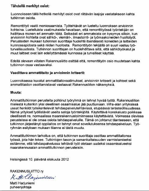 Lausunnon 8 johdosta tehtävät muutokset: - korjataan ensiapuun liittyvät tekstit siten, että vaaditaan ensiapu 1 tai vastaavat taidot.