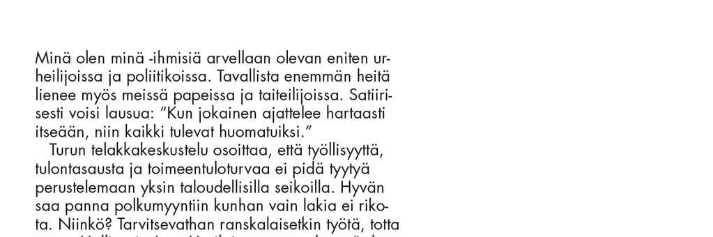 22 3.7 Kolumnien leipäteksti Kolumnien leipäteksti oli aiemmassa ilmeessä rivirekisteriin sidottua (eli riviväli oli asetettu 11 pisteeseen) Futura Bookia samassa 9,5 pisteen koossa kuin muukin