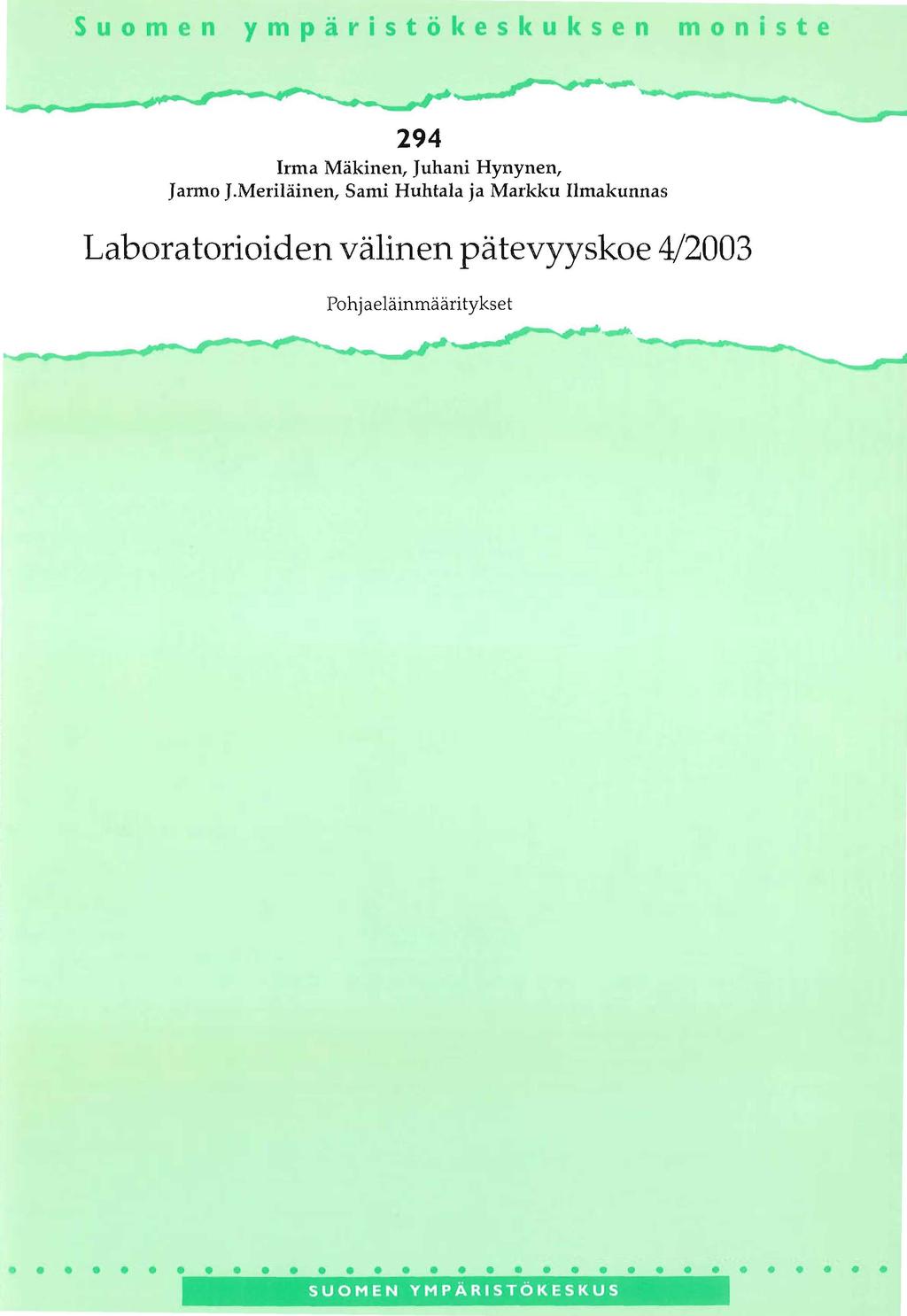 Suomen ympäristäkeskuksen moniste _. - _ * ' _ 94 Irma Mäkinen, Juhani Hynynen, Jarmo J.