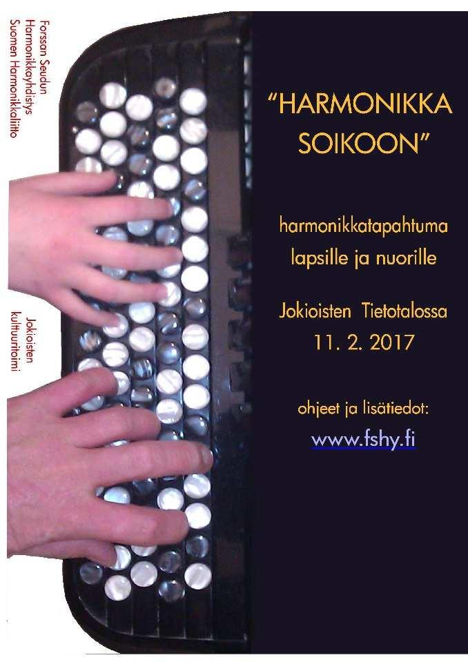 Harmonikka soikoon Harmonikka soikoon! Jokioisten Tietotalossa 11.2. 2017 Harmonikkatapahtuma lapsille ja nuorille.