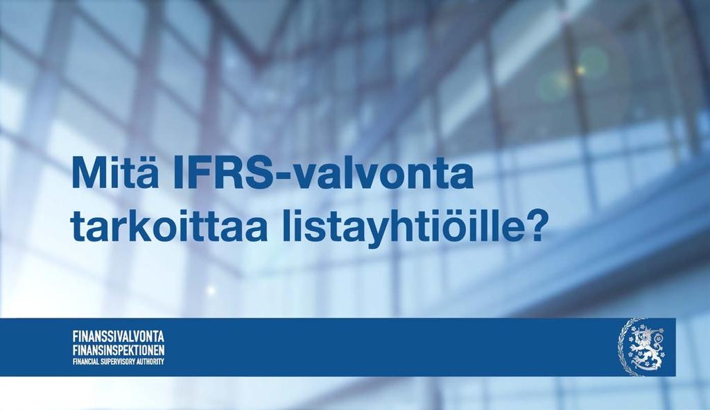 IFRS-valvonnan esittelyvideo julkaistaan