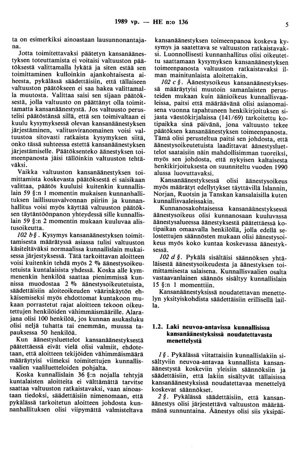 1989 vp. - HE n:o 136 5 ta on esimerkiksi ainoastaan lausunnonantajana.