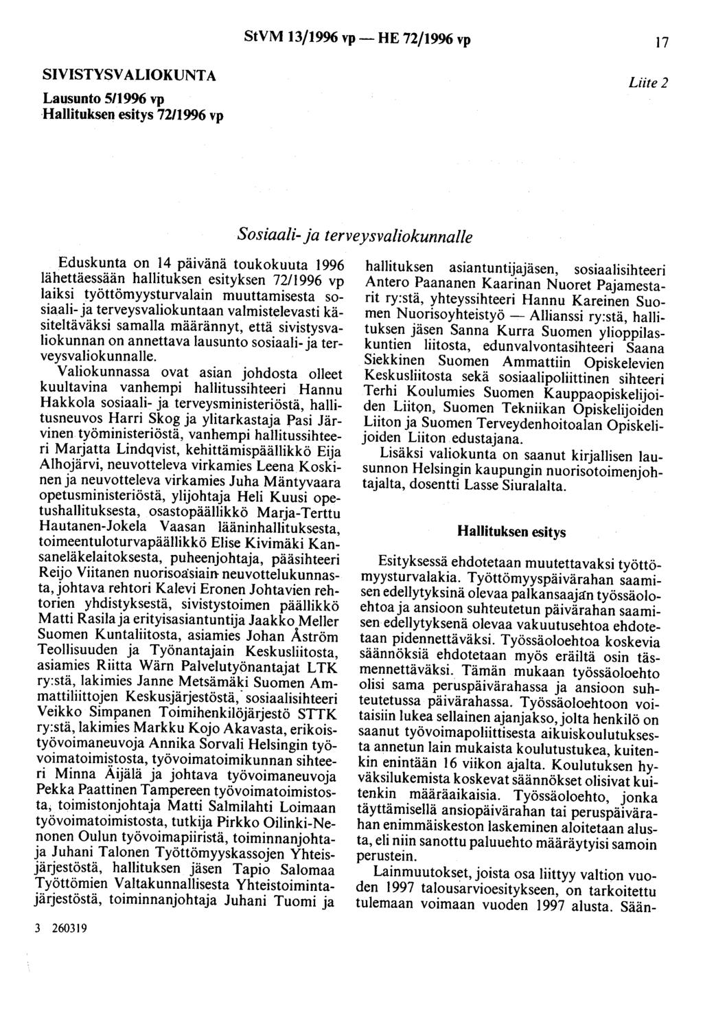 StVM 13/1996 vp- HE 72/1996 vp 17 SIVISTYSVALIOKUNTA Lausunto 5/1996 vp Hallituksen esitys 72/1996 vp Liite 2 Sosiaali- ja terveysvaliokunnalle Eduskunta on 14 päivänä toukokuuta 1996 lähettäessään