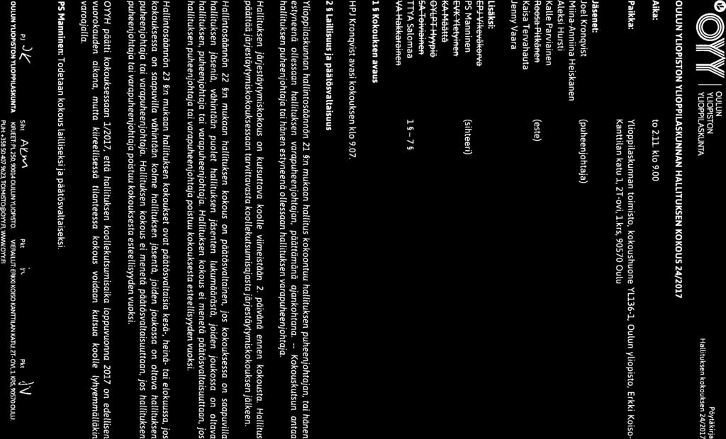 O \V/AV!! OULUN Y(( Y(( YLIOPISTON Poytakirja III III YLIOPPILASKUNTA HalLituksen kokouksen 24/2017 OULUN YLIOPISTON YUOPPILASKUNNAN HALLITUKSEN KOKOUS 24/2017 Aika: to 2.11. klo 9.