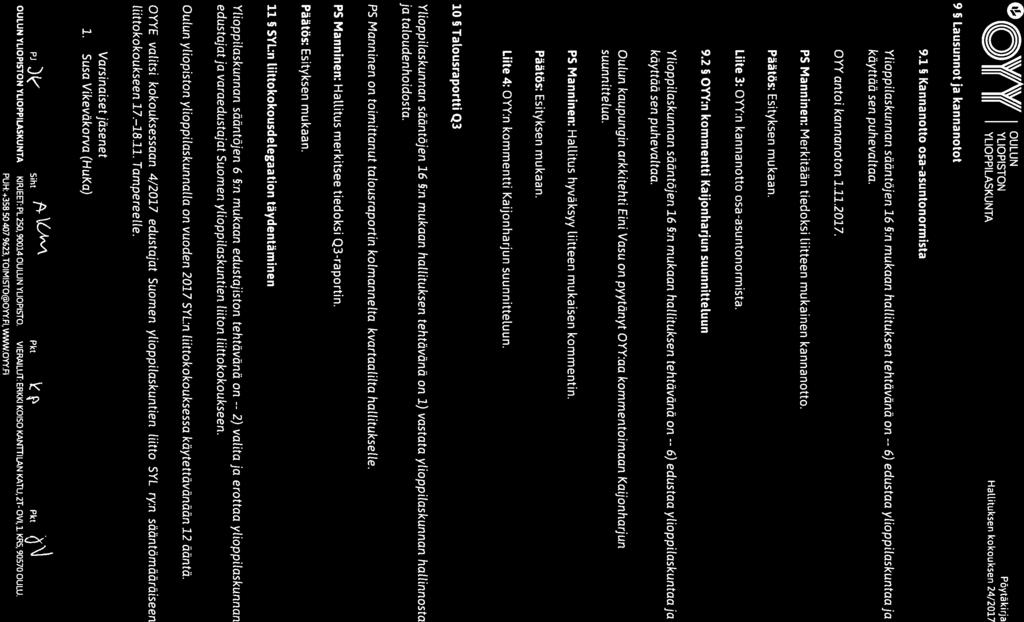 2) 6) 6) o \VAV!/ OULUN J (1 YLIOPISTON Poytakirja YLIOPPILASKUNTA HaLUtuksen kokouksen 24/2017 95 Lausunnot ja kannanotot 9.