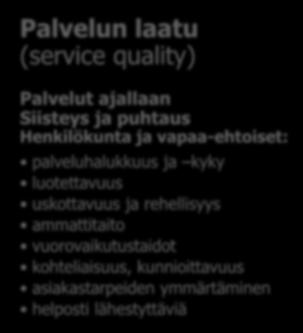 Taustaa elämyksellisyydestä (1): Tapahtumien laatuun ja asiakaskokemukseen vaikuttavia tekijöitä Palvelun laatu (service quality) Palvelut