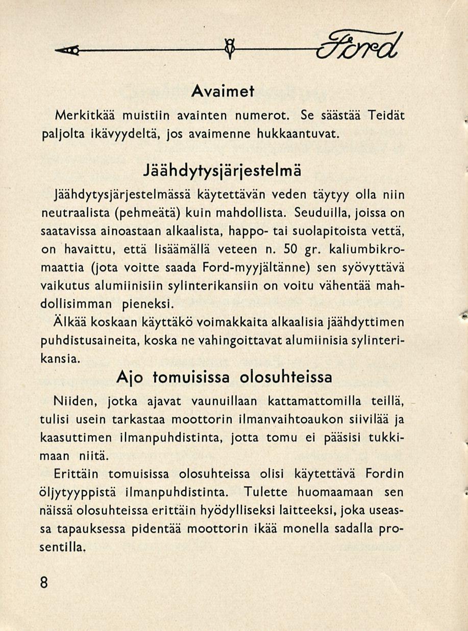 -a 9 tttfcz Avaimet Merkitkää muistiin avainten numerot. Se säästää Teidät paljolta ikävyydeltä, jos avaimenne hukkaantuvat.